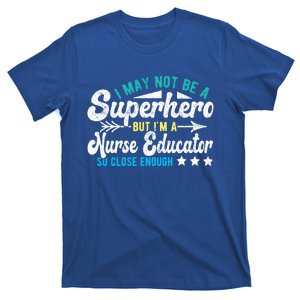 Superhero And Nurse Educator Gift T-Shirt