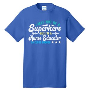 Superhero And Nurse Educator Gift Tall T-Shirt