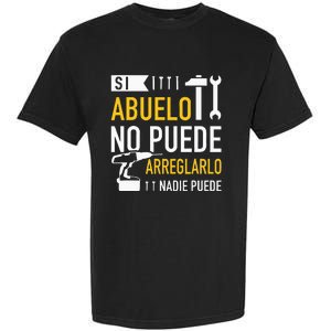 Si Abuelo No Puede Arreglarlo Nadie Puede Para Día Del Padre Garment-Dyed Heavyweight T-Shirt