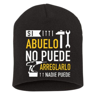 Si Abuelo No Puede Arreglarlo Nadie Puede Para Día Del Padre Short Acrylic Beanie