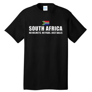 South Africa No Helmets No Pads Just Balls South Africa Rugb Tall T-Shirt