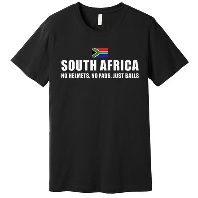 South Africa No Helmets No Pads Just Balls South Africa Rugb Premium T-Shirt