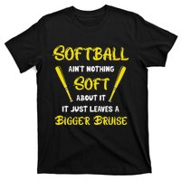 Softball AinT Nothing Soft About It Funny Softball Player T-Shirt