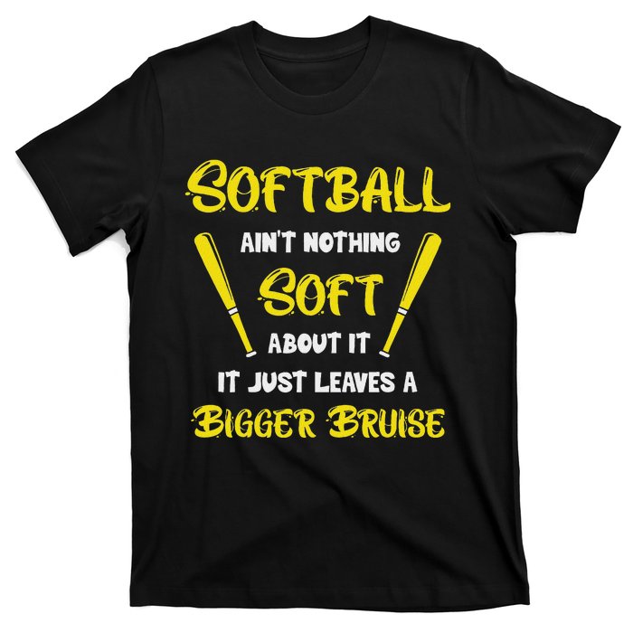 Softball AinT Nothing Soft About It Funny Softball Player T-Shirt