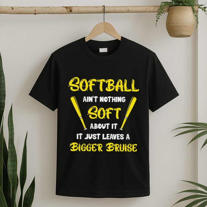 Softball AinT Nothing Soft About It Funny Softball Player T-Shirt