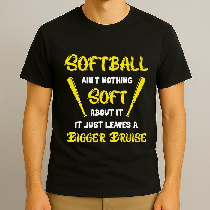 Softball AinT Nothing Soft About It Funny Softball Player T-Shirt