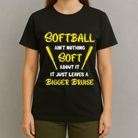 Softball AinT Nothing Soft About It Funny Softball Player T-Shirt
