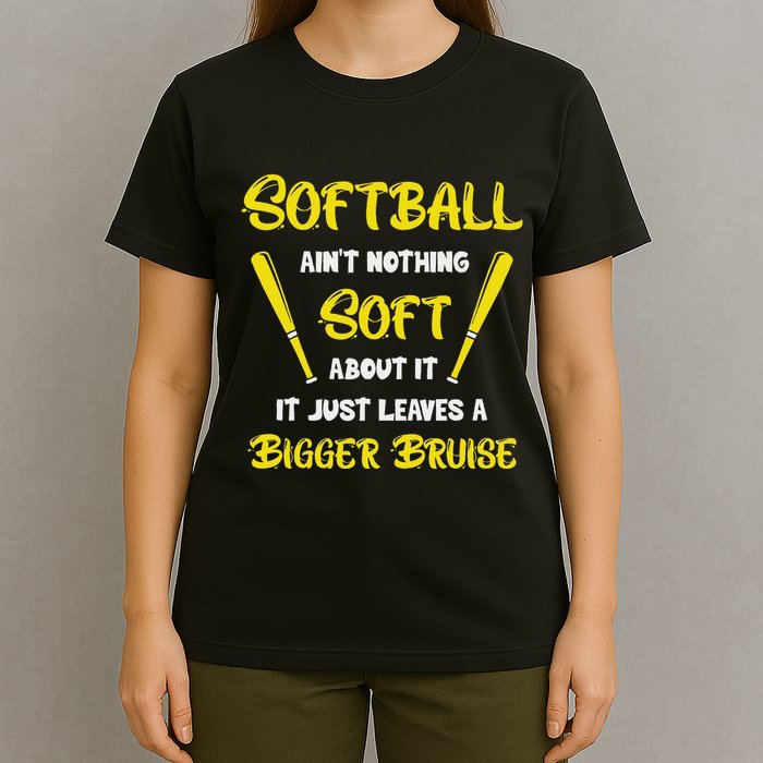 Softball AinT Nothing Soft About It Funny Softball Player T-Shirt