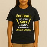 Softball AinT Nothing Soft About It Funny Softball Player T-Shirt