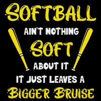 Softball AinT Nothing Soft About It Funny Softball Player T-Shirt