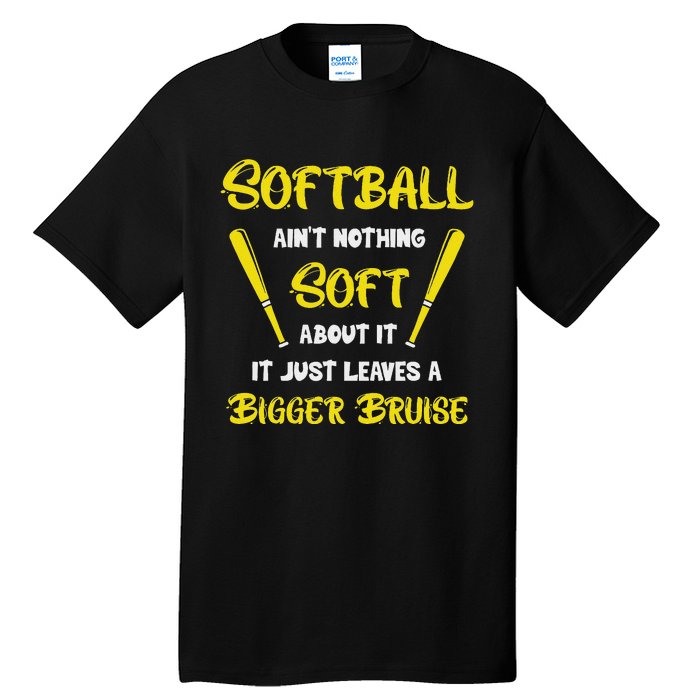 Softball AinT Nothing Soft About It Funny Softball Player Tall T-Shirt