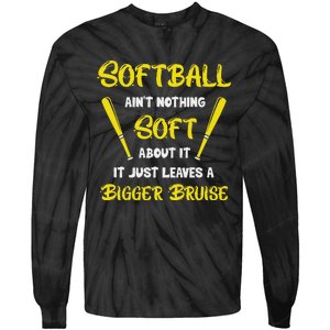 Softball AinT Nothing Soft About It Funny Softball Player Tie-Dye Long Sleeve Shirt