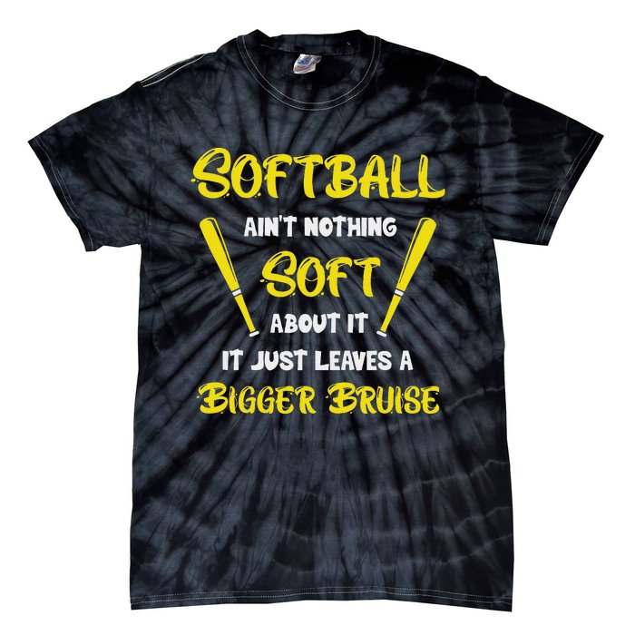 Softball AinT Nothing Soft About It Funny Softball Player Tie-Dye T-Shirt