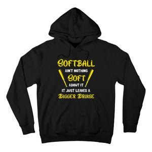 Softball AinT Nothing Soft About It Funny Softball Player Tall Hoodie