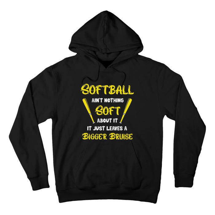 Softball AinT Nothing Soft About It Funny Softball Player Tall Hoodie