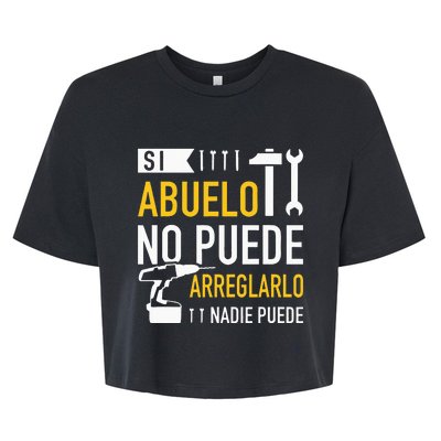 Si Abuelo No Puede Arreglarlo Nadie Puede Para Día Del Padre Bella+Canvas Jersey Crop Tee