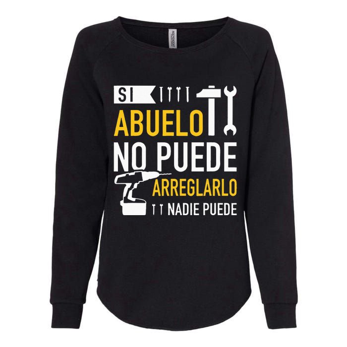 Si Abuelo No Puede Arreglarlo Nadie Puede Para Día Del Padre Womens California Wash Sweatshirt