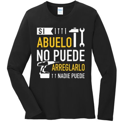 Si Abuelo No Puede Arreglarlo Nadie Puede Para Día Del Padre Ladies Long Sleeve Shirt