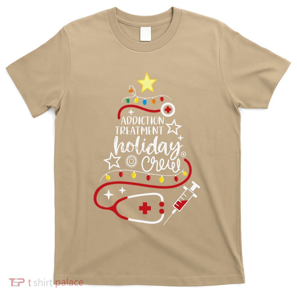 Substance Abuse Nurse Tech Addiction Treatment Holiday Crew T-Shirt