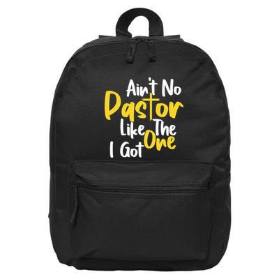 Saying AinT No Pastor Like The One I Got 16 in Basic Backpack