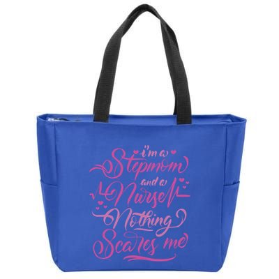 Stepmom And Nurse Nothing Scares Me Funny Quotes Funny Gift Zip Tote Bag