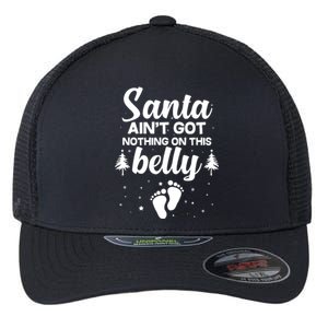 Santa Ain't Got Nothing On This Belly Flexfit Unipanel Trucker Cap