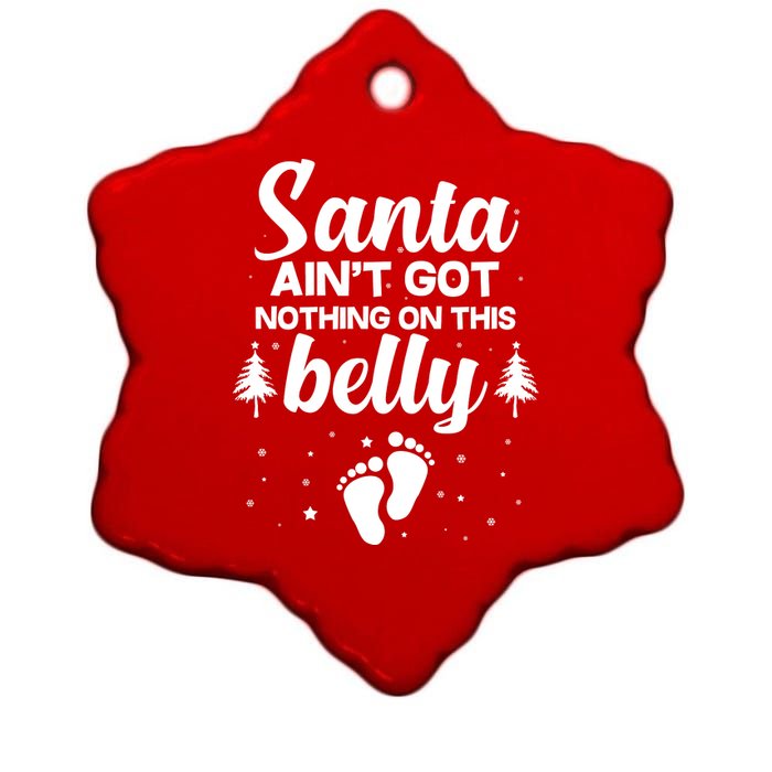 Santa Ain't Got Nothing On This Belly Ceramic Star Ornament