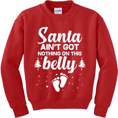 Santa Ain't Got Nothing On This Belly Kids Sweatshirt