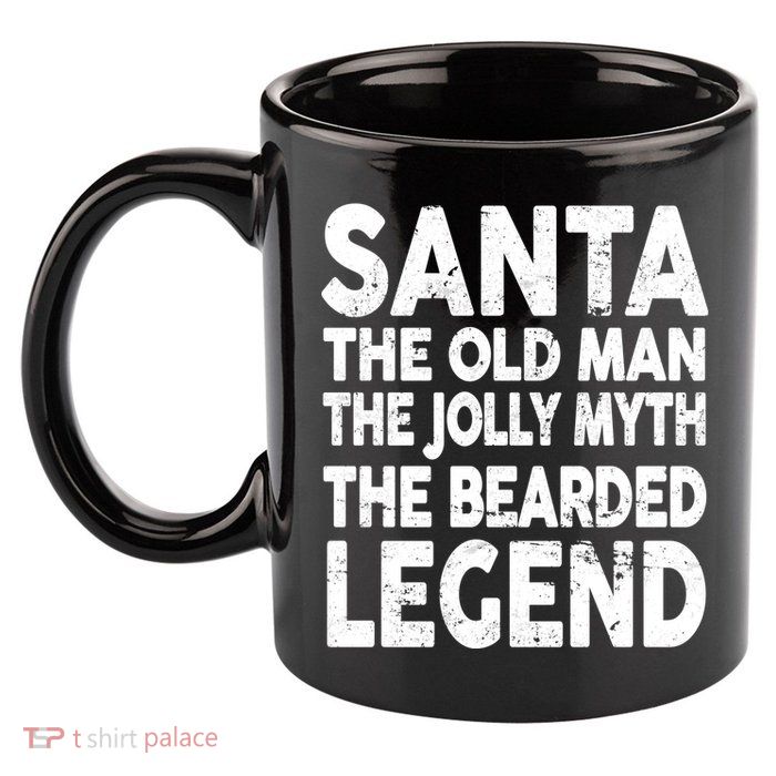 Santa Christmas The Old Man Jolly Myth Bearded Legend 11oz C Handle Ceramic Mug