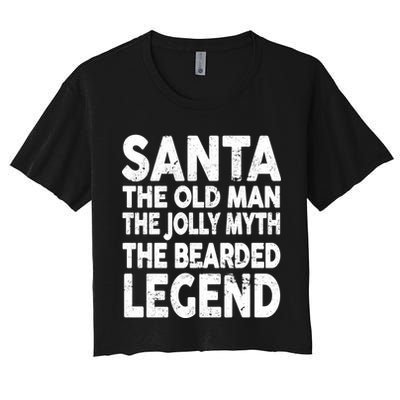 Santa Christmas The Old Man Jolly Myth Bearded Legend Crop Top