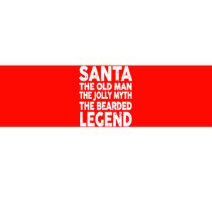 Santa Christmas The Old Man Jolly Myth Bearded Legend Bumper Sticker