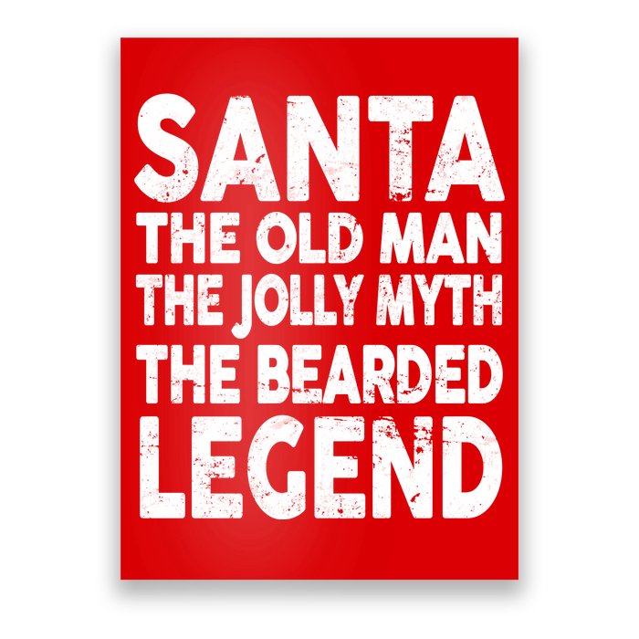 Santa Christmas The Old Man Jolly Myth Bearded Legend Poster