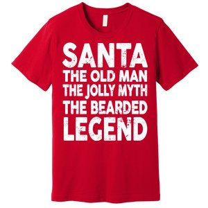 Santa Christmas The Old Man Jolly Myth Bearded Legend Premium T-Shirt