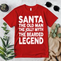 Santa Christmas The Old Man Jolly Myth Bearded Legend Premium T-Shirt