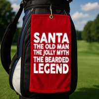 Santa Christmas The Old Man Jolly Myth Bearded Legend Golf Towel