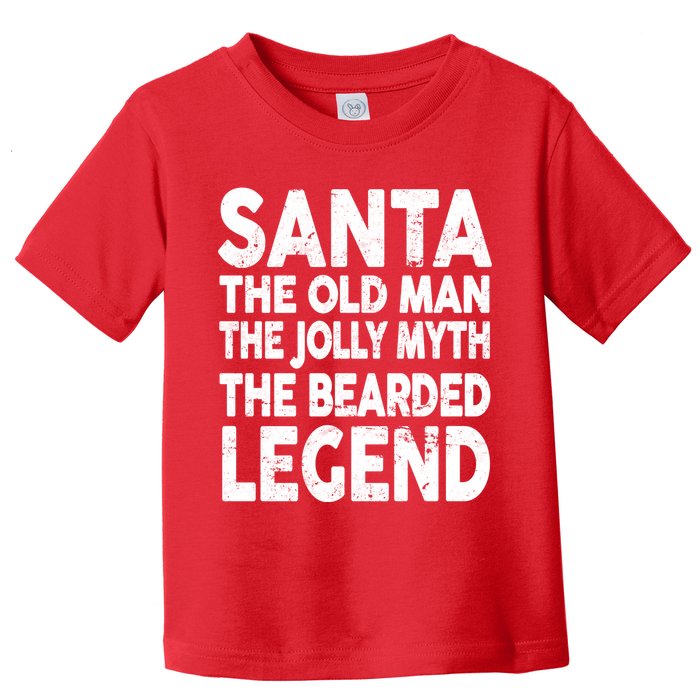 Santa Christmas The Old Man Jolly Myth Bearded Legend Toddler T-Shirt