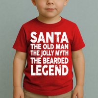 Santa Christmas The Old Man Jolly Myth Bearded Legend Toddler T-Shirt