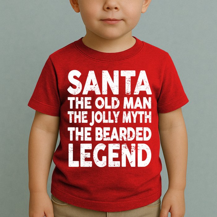 Santa Christmas The Old Man Jolly Myth Bearded Legend Toddler T-Shirt
