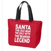 Santa Christmas The Old Man Jolly Myth Bearded Legend Zip Tote Bag