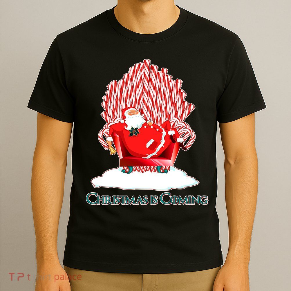 Santa Claus Christmas Is Coming GOT T-Shirt