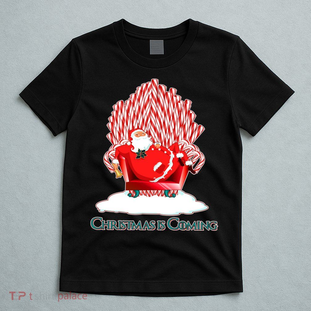 Santa Claus Christmas Is Coming GOT T-Shirt