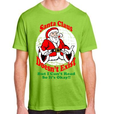 Santa Claus Doesn't Exist But I cant Read Adult ChromaSoft Performance T-Shirt