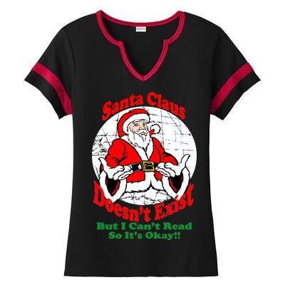 Santa Claus Doesn't Exist But I cant Read Ladies Halftime Notch Neck Tee