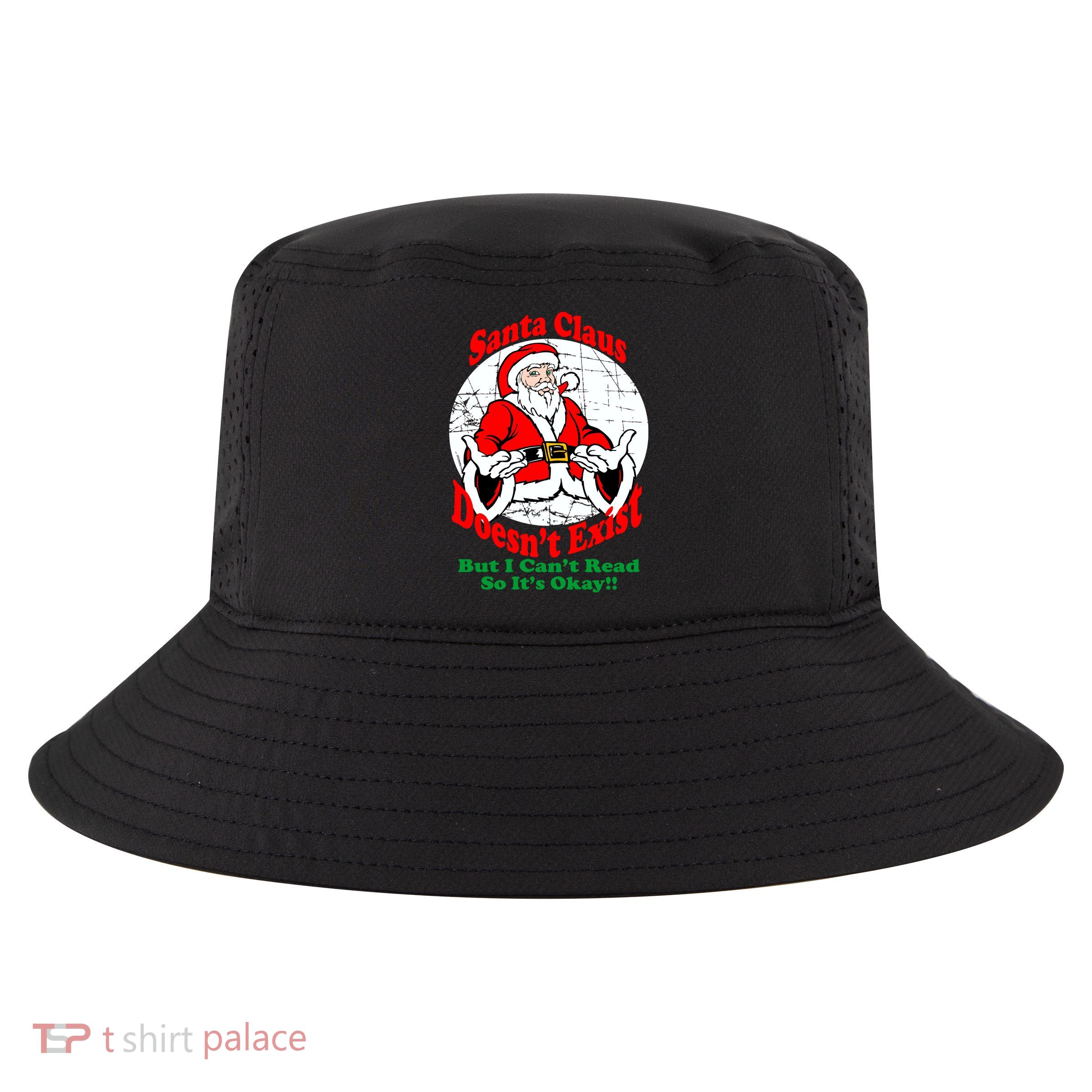 Santa Claus Doesn't Exist But I cant Read Cool Comfort Performance Bucket Hat