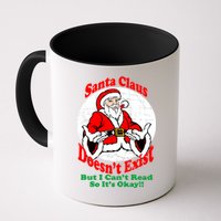 Santa Claus Doesn't Exist But I cant Read Coffee Mug