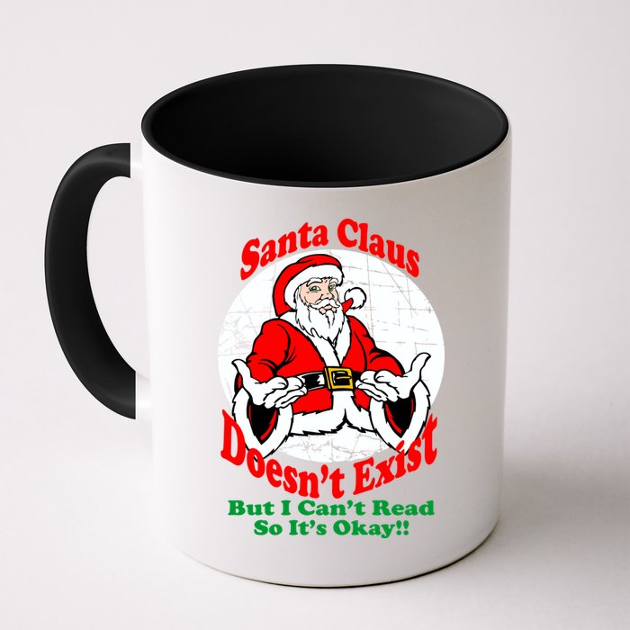 Santa Claus Doesn't Exist But I cant Read Coffee Mug