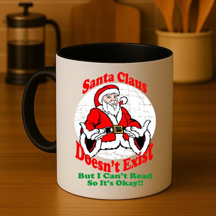 Santa Claus Doesn't Exist But I cant Read Coffee Mug