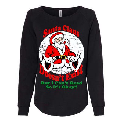 Santa Claus Doesn't Exist But I cant Read Womens California Wash Sweatshirt