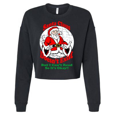Santa Claus Doesn't Exist But I cant Read Cropped Pullover Crew