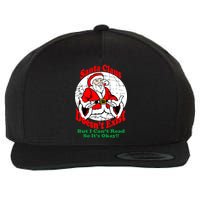Santa Claus Doesn't Exist But I cant Read Wool Snapback Cap